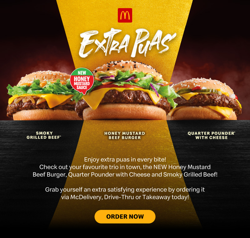 Enjoy extra puas in every bite! Check out your favourite trio in town, the NEW Honey Mustard Beef Burger, Quarter Pounder with Cheese and Smoky Grilled Beef!