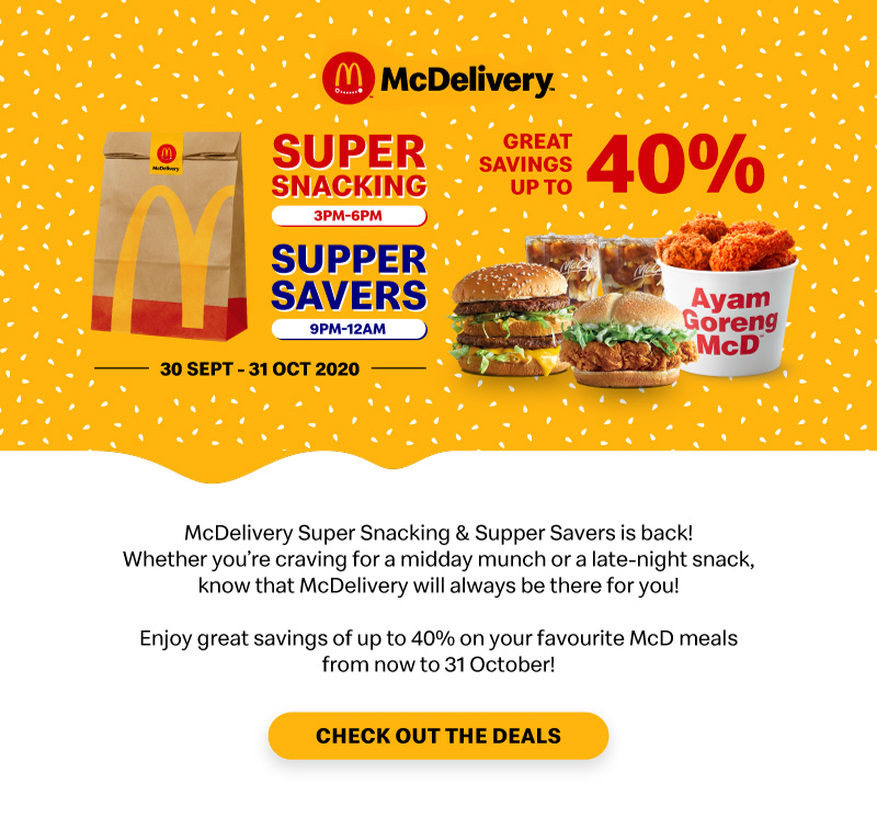 McDelivery Super Snacking & Supper Savers is back! Whether you’re craving for a midday munch or a late-night snack, know that McDelivery will always be there for you!