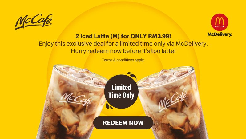 Enjoy this exclusive deal for a limited time only via McDelivery. Hurry redeem now before it’s too latte!