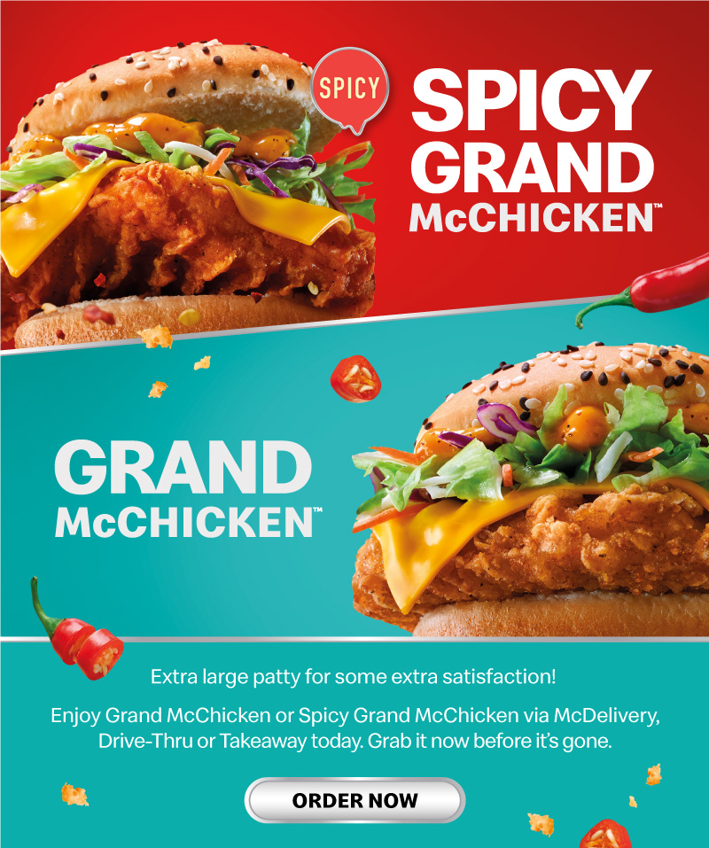 Extra large patty for some extra satisfaction! Enjoy Grand McChicken or Spicy Grand McChicken via McDelivery, Drive-Thru or Takeaway today. Grab it now before it’s gone.