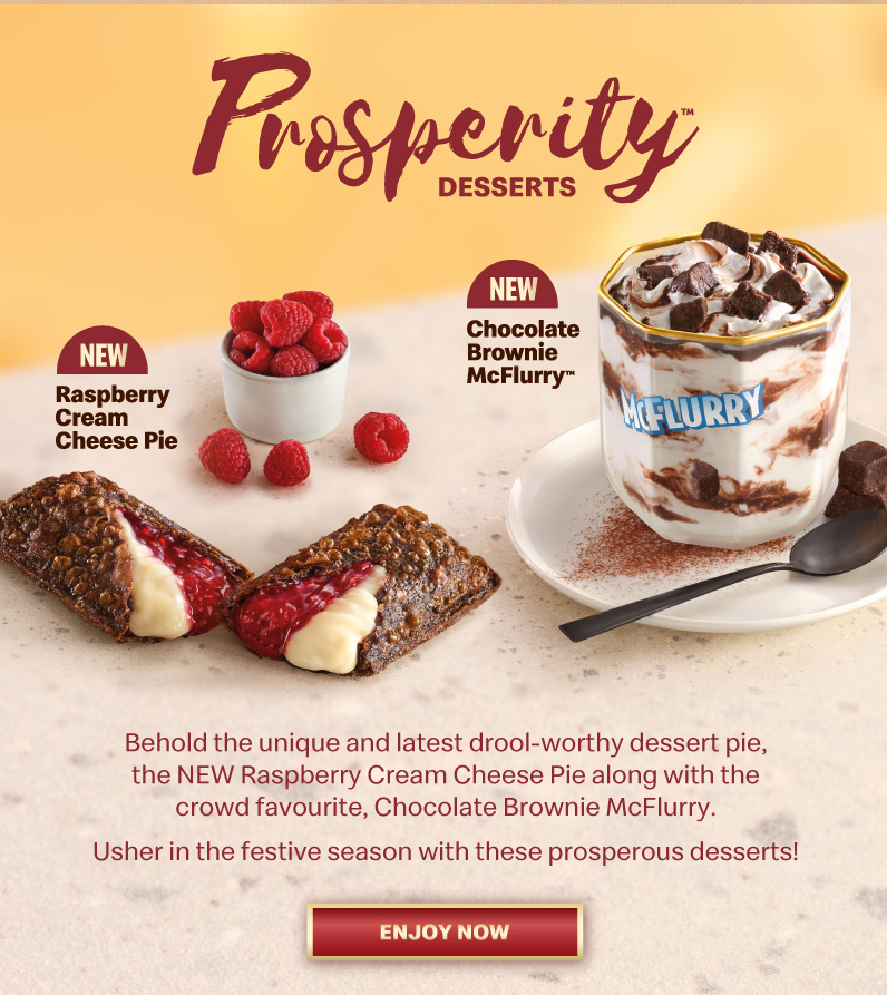 Behold the unique and latest drool-worthy dessert pie, the NEW Raspberry Cream Cheese Pie along with the crowd favourite, Chocolate Brownie McFlurry.