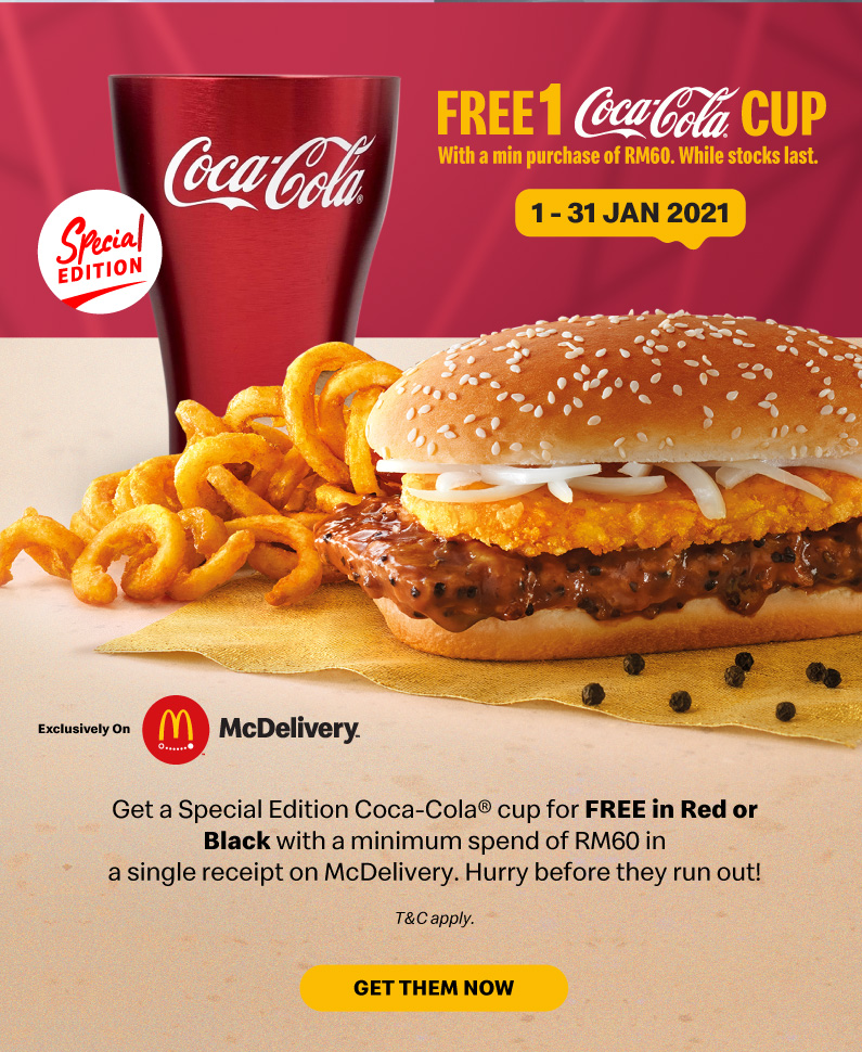 Get a Special Edition Coca-Cola®️ cup for FREE in Red or Black with a minimum spend of RM60 in a single receipt on McDelivery. Hurry before they run out!