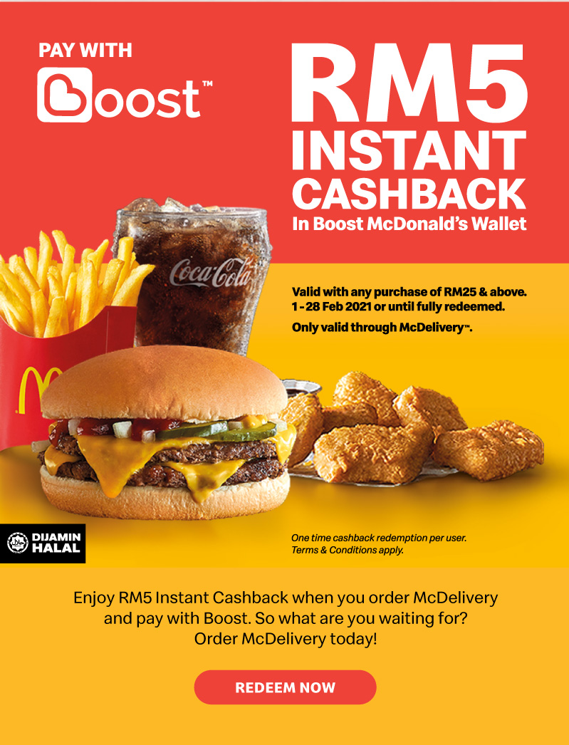 Enjoy RM5 Instant Cashback when you order McDelivery and pay with Boost. So what are you waiting for? Order McDelivery today!