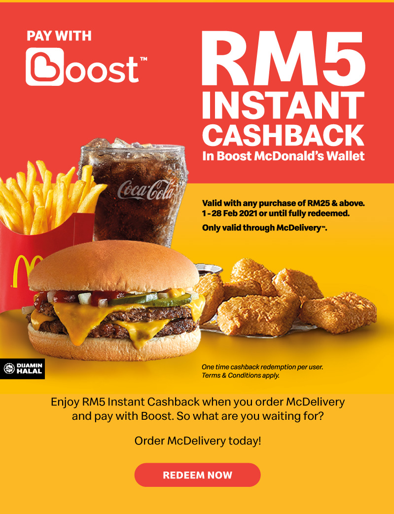 Enjoy RM5 Instant Cashback when you order McDelivery and pay with Boost. So what are you waiting for?