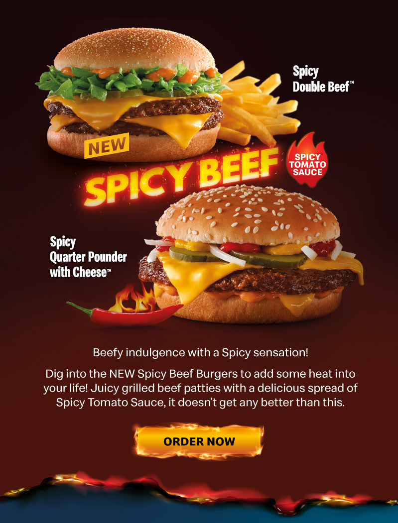 Beefy indulgence with a Spicy sensation! Dig into the NEW Spicy Beef Burgers to add some heat into your life! Juicy grilled beef patties with a delicious spread of Spicy Tomato Sauce, it doesn’t get any better than this.