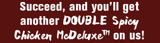 Try new double spicy chicken McDeluxe